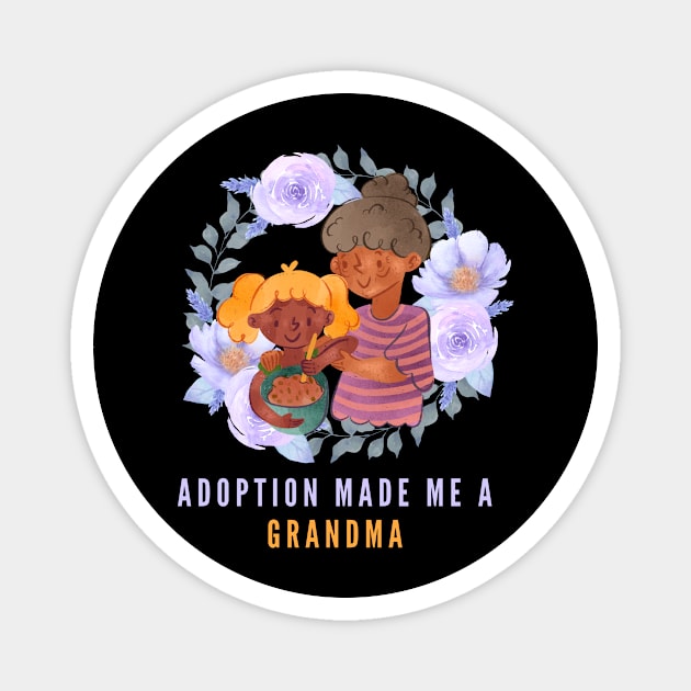 Adoption Made Me A Grandma Magnet by 29 hour design